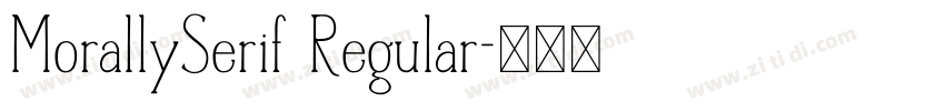 MorallySerif Regular字体转换 MorallySerif Regular字体转换